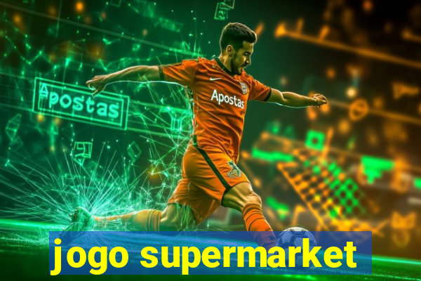 jogo supermarket